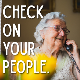 Check on your people. older adult on the phone.